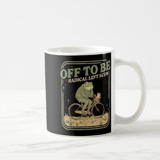 Off to be radical left scum meme frog and cat on kaffeetasse (Rechts)