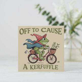 Off to Cause a Kerfuffle Frog Sarcastic Funny Meme Einladung