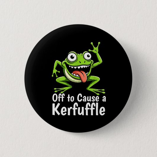 Off To Cause A Kerfuffle Funny Meme Frog Mischief Button (Vorderseite)
