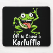 Off To Cause A Kerfuffle Funny Meme Frog Mischief Mousepad (Vorne)