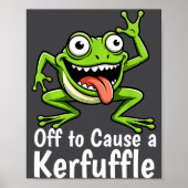 Off To Cause A Kerfuffle Funny Meme Frog Mischief  Poster (Vorne)