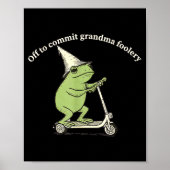 Off To Commit Grandma Foolery Funny Frog Meme  Poster (Vorne)