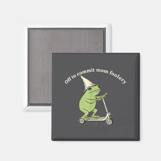 Off To Commit Mom Foolery Funny Frog Meme Magnet (Vorderseite/Rückseite)