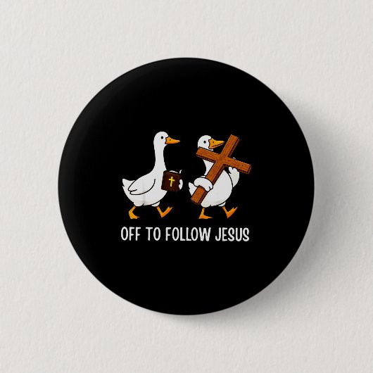 Off To Follow Jesus Funny Goose Christian Faith Cr Button (Vorderseite)