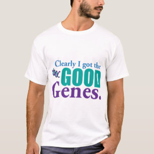 Offenbar got ich die guten Gene T-Shirt