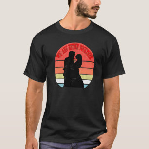 Offenbar sind wir schwer, wenn wir besser zusammen T-Shirt