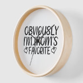 Offensichtlich bin ich Mama's Lieblingsfrau Uhr (Winkel)
