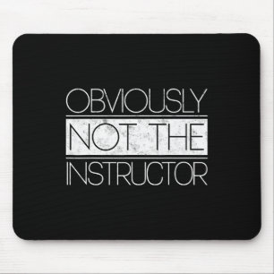 Offensichtlich nicht der Lehrer Funny Gym Sarcasti Mousepad