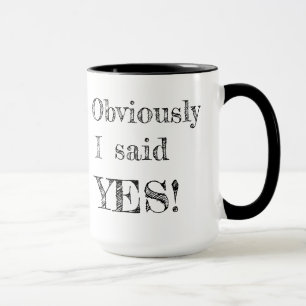Offensichtlich sagte ich JA! Tasse