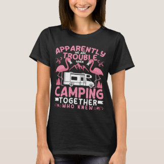 Offensichtlich sind wir Probleme, wenn Camping RV T-Shirt