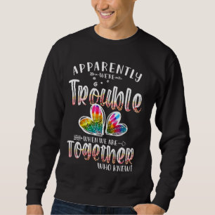 Offensichtlich sind wir schwer, wenn wir zusammen  sweatshirt