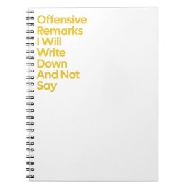Offensive Bemerkungen, die ich nicht sagen werde Notizblock
