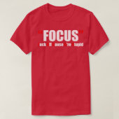 Offensive Erwachsene Humor Focus 1 T-Shirt (Design vorne)
