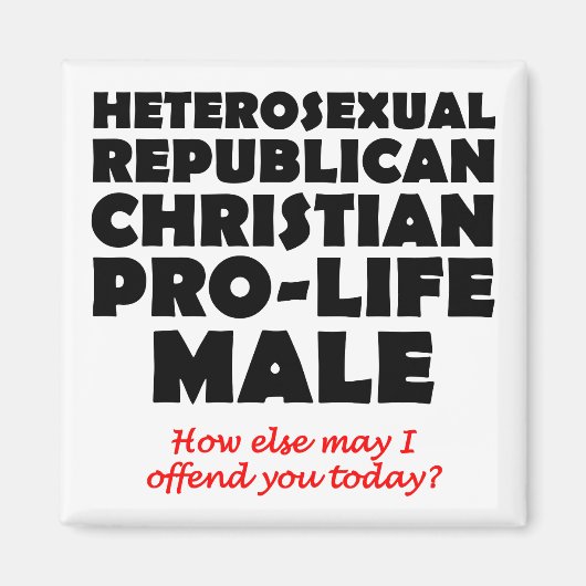 Offensive republikanische Male Christlich Magnet (Vorne)