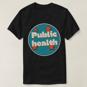 Öffentliche Gesundheit T-Shirt