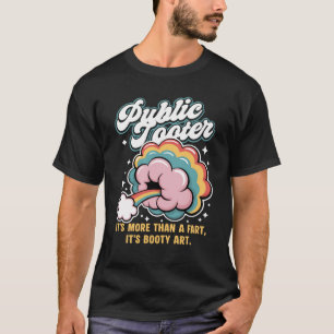 Öffentlicher Furzer Mehr Als Ein Furz Hintern Kuns T-Shirt