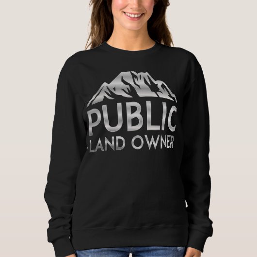 Öffentlicher Landbesitzer Jagd Camping 1 Sweatshirt (Vorderseite)