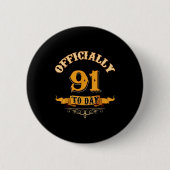Offically 91 Years Old Today 91st Birthday Gift Button (Vorderseite)