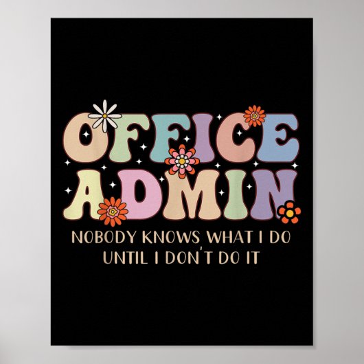 Office Admin Nobody Knows What I Do Until I Don't Poster (Vorne)