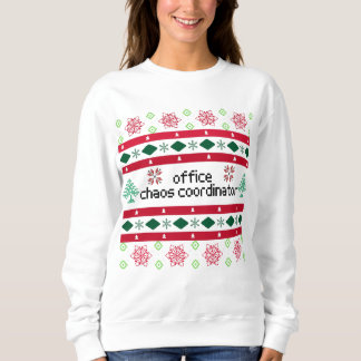 Office Chaos Coordinator Ugly "Sweater" Sweatshirt