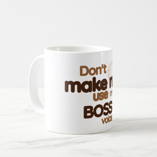 Office Funny - Zwing mich nicht, meine Bossstimme  Kaffeetasse (Vorderseite Links)