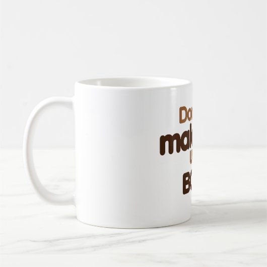 Office Funny - Zwing mich nicht, meine Bossstimme Kaffeetasse (Links)