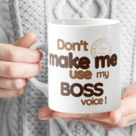 Office Funny - Zwing mich nicht, meine Bossstimme Kaffeetasse