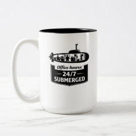 Office Hours 24/7 Submerged Submarine Humor Zweifarbige Tasse