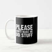 Office Job Party Humor - Please Don't Make Me Do S Kaffeetasse (Links)