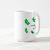 Office Quotes Geld liebt Spaß Dollars Mitarbeiter Kaffeetasse (VorderseiteRechts)