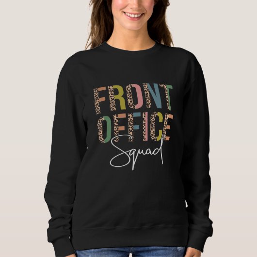 Office Squad Administrative Gifts Assistant School Sweatshirt (Vorderseite)