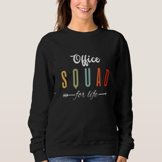 Office Squad for Life Office Staff Admin Crew Teac Sweatshirt (Vorderseite)