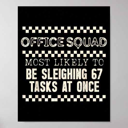 Office Squad Most Likely To Be Sleighing 67 Tasks Poster (Vorne)