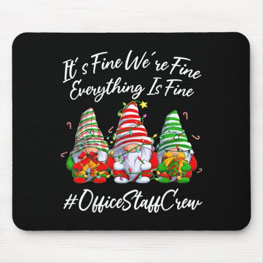 Office Staff Crew Funny Everything Is Fine Christm Mousepad (Vorne)