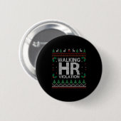 Office Ugly Christmas Funny Walking Hr Violation W Button (Vorne & Hinten)