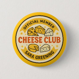 Official Member of the Cheese Club Name gift Button