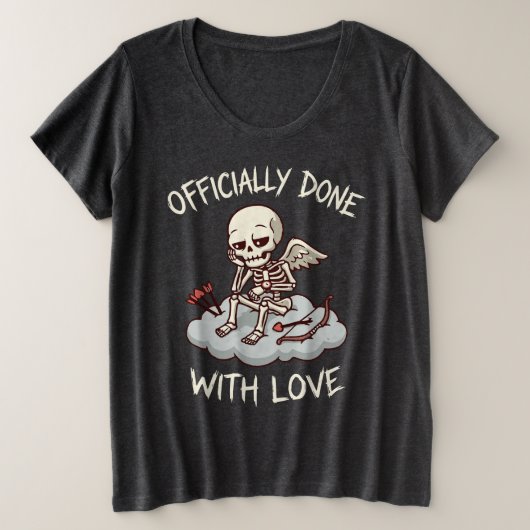 Officially Done With Love Skeleton Cupid Design Große Größe T-Shirt (Design vorne)
