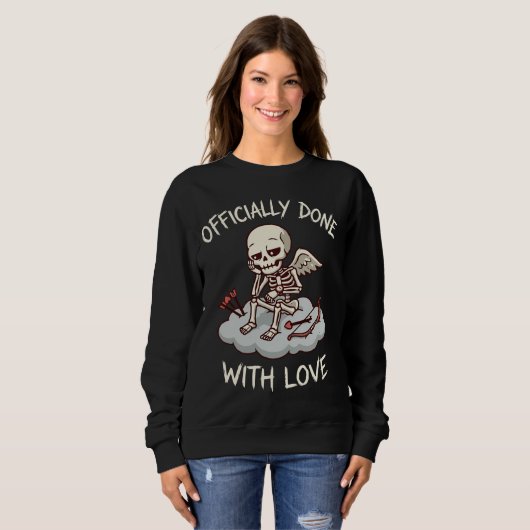 Officially Done With Love Skeleton Cupid Design Sweatshirt (Vorne ganz)