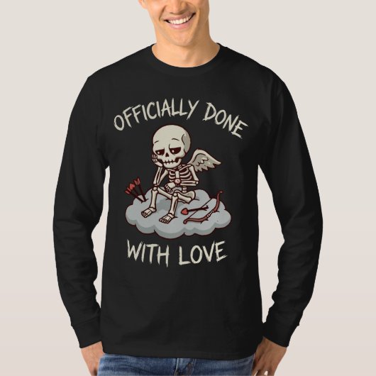 Officially Done With Love Skeleton Cupid Design T-Shirt (Vorderseite)