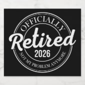 Officially Retired 2026 Not My Problem Anymore Bierflaschenetikett (Einzelnes Label)