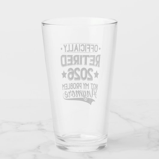 Officially Retired 2026 Not My Problem Anymore Glas (Rückseite)