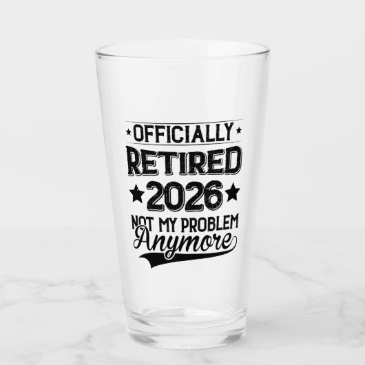 Officially Retired 2026 Not My Problem Anymore Glas (Vorderseite)