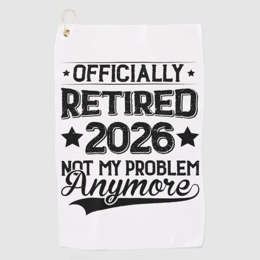 Officially Retired 2026 Not My Problem Anymore Golfhandtuch (Vorderseite)