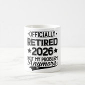 Officially Retired 2026 Not My Problem Anymore Kaffeetasse (Mittel)