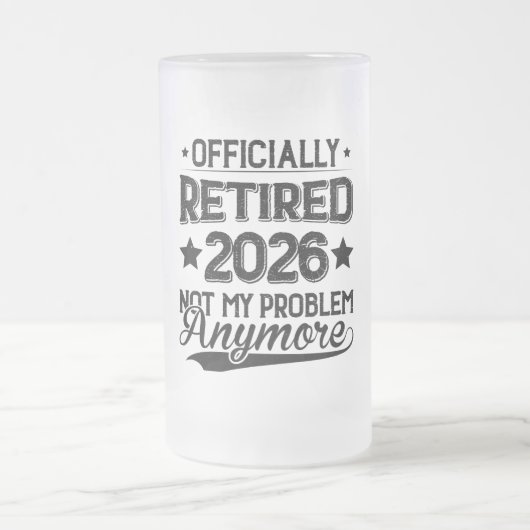 Officially Retired 2026 Not My Problem Anymore Mattglas Bierglas (Mittel)