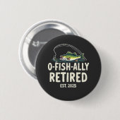 Offishally remüde Est. 2025 Ruhestand Fisher Vater Button (Vorne & Hinten)