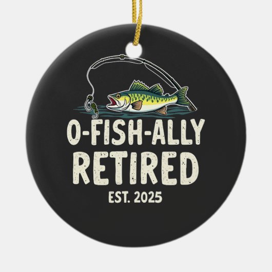 Offishally remüde Est. 2025 Ruhestand Fisher Vater Keramik Ornament (Vorne)