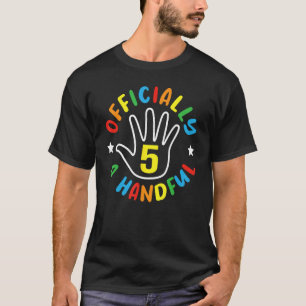 Offiziell 5 A handful 5. Geburtstag fünf Jahre T-Shirt