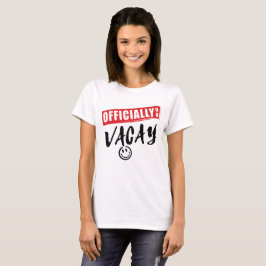 Offiziell auf Vacay - Ferien-Feiertags-T - Shirt