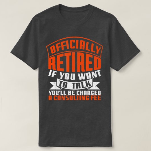Offiziell erledigt Berater Fee Funny Retirement T-Shirt (Design vorne)